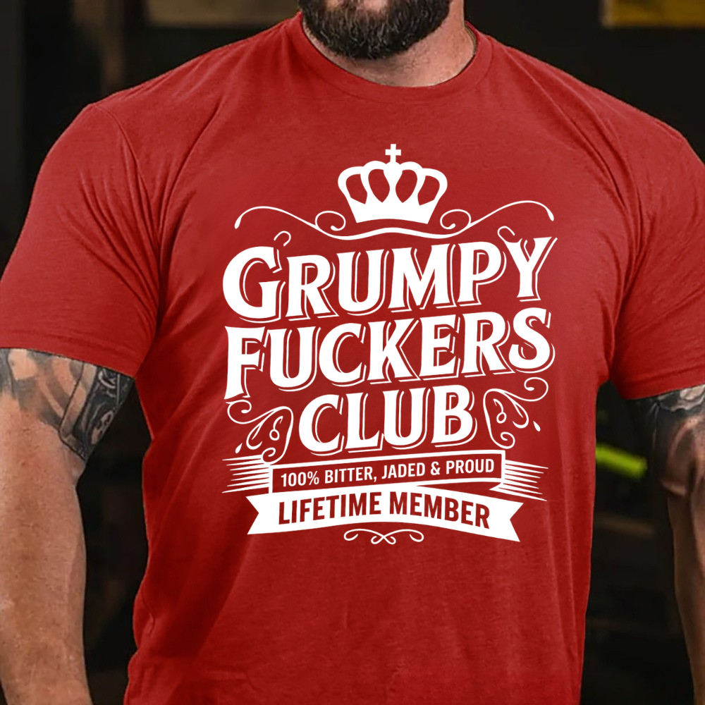 100% Bitter Grumpy Old Fuckers Club Lifetime Member T-shirts