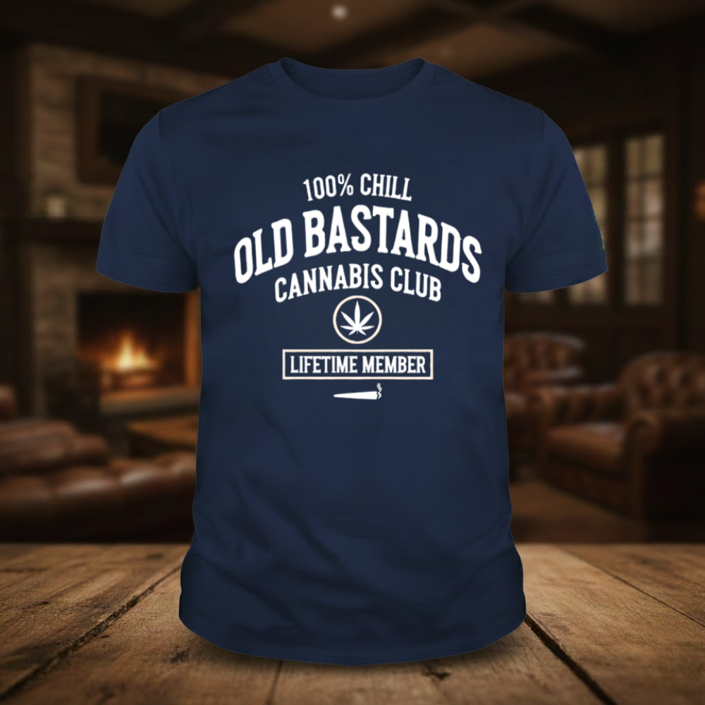 100% Chill Old Bastards Cannabis Club Lifetime Member T-shirts