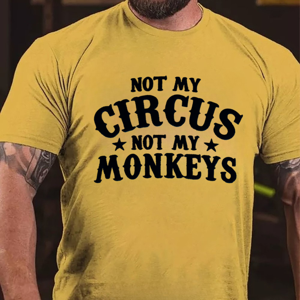 Not My Circus Not My Monkeys T-shirts
