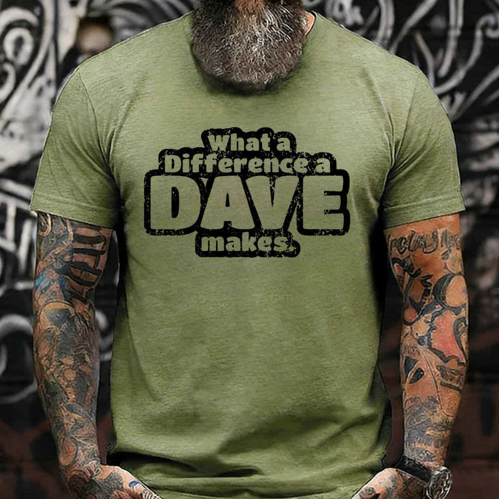 What A Difference A Dave Makes T-shirts