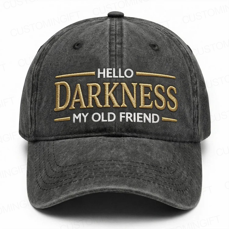 Hello Darkness My Old Friend Embroidery Cap