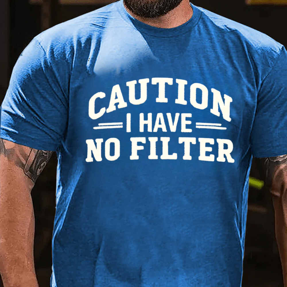 Caution I Have No Filter T-shirts