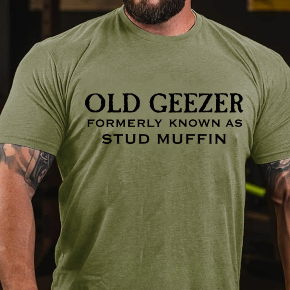 Old Geezer Formerly Known As Stud Muffin T-shirts
