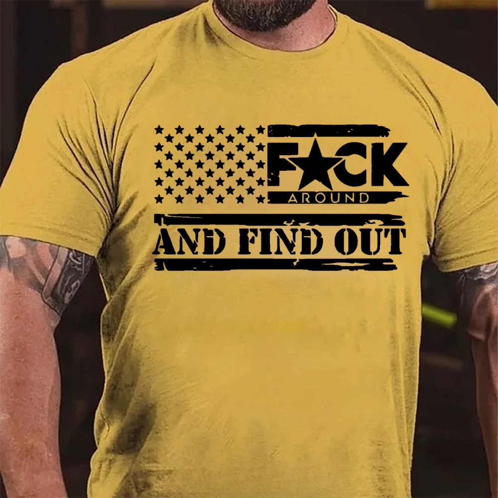 Fuck Around And Find Out T-Shirt