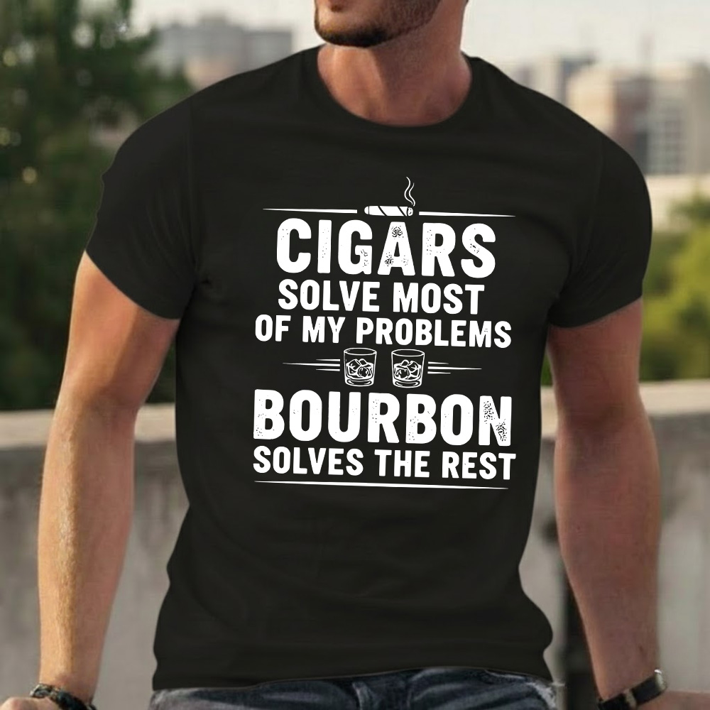 Cigars Solve Most Of My Problems Bourbon Solves The Rest T-shirts