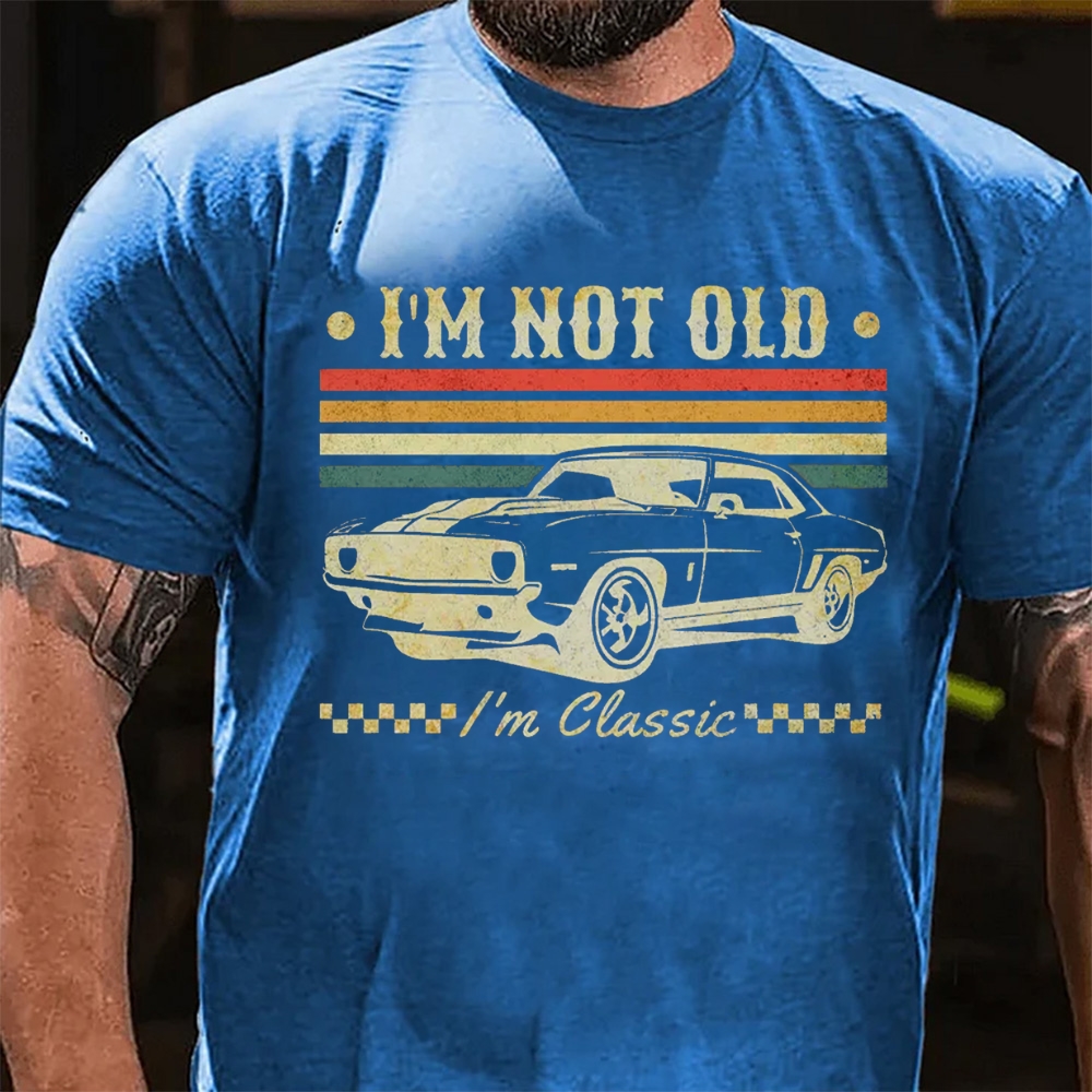 I'm Not Old I'm Classic T-Shirt