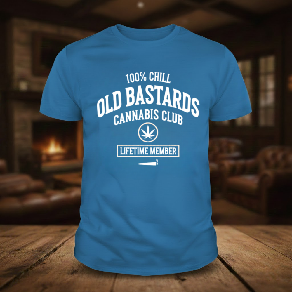 100% Chill Old Bastards Cannabis Club Lifetime Member T-shirts