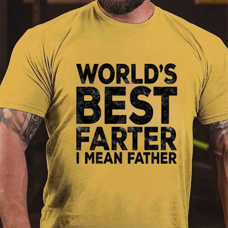 World's Best Farter I Mean Father Graphic T-Shirt