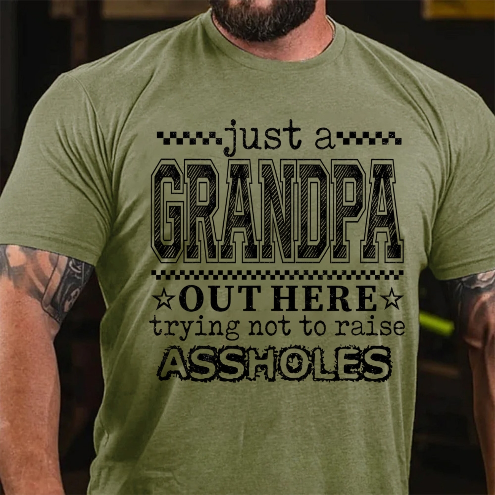 Just A Dad Out Here Trying Not To Raise Assholes  T-Shirt