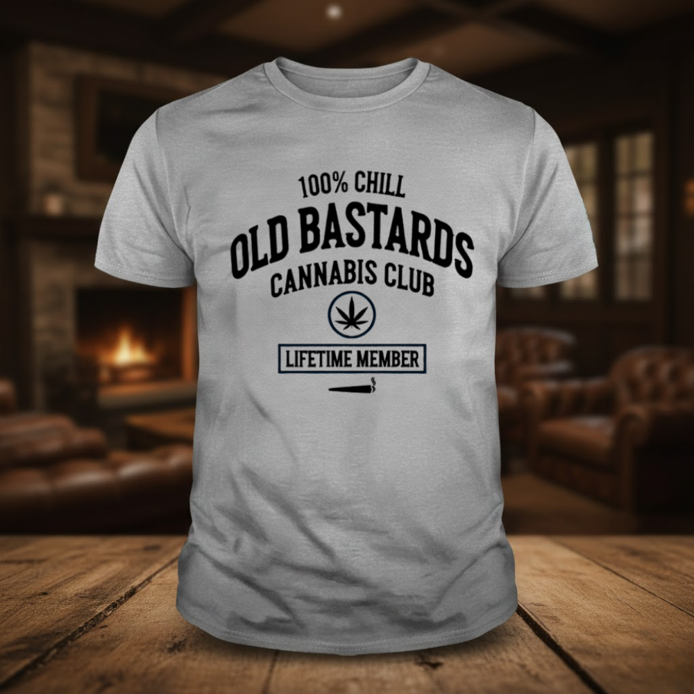 100% Chill Old Bastards Cannabis Club Lifetime Member T-shirts