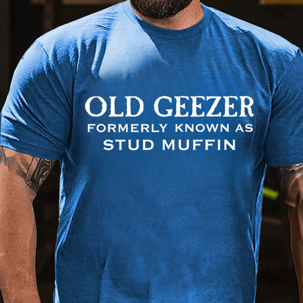 Old Geezer Formerly Known As Stud Muffin T-shirts