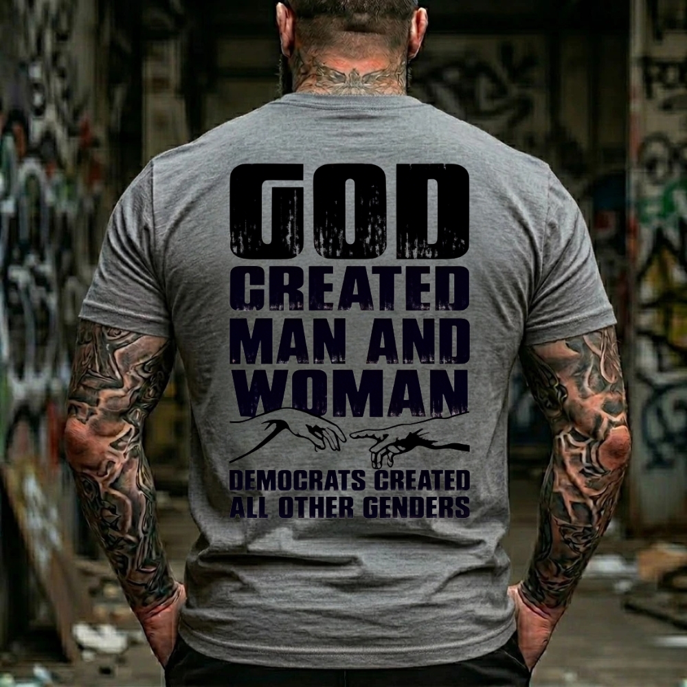 God Created Man And Woman Democrats Created All Other Genders Graphic T-Shirt