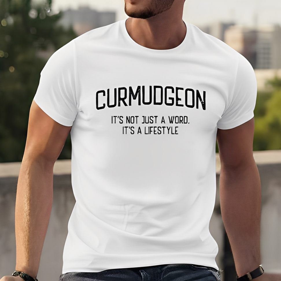 Curmudgeon It's Not Just A Word, It's A Lifestyle T-shirts