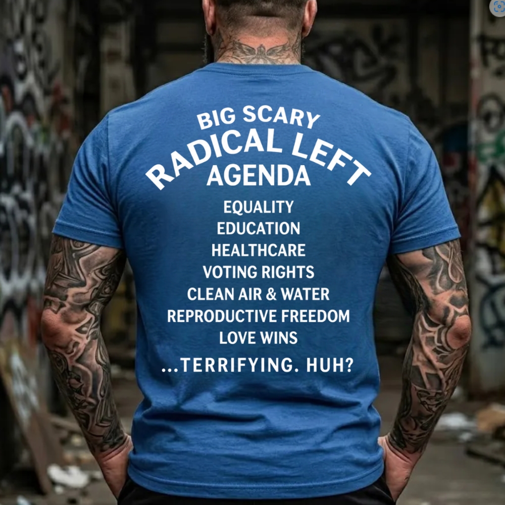 Big Scary Radical Left Agenda T-Shirt
