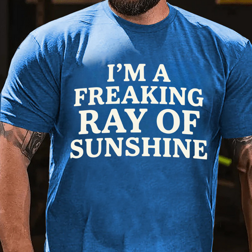 I'm A Freaking Ray Of Sunshine T-shirts
