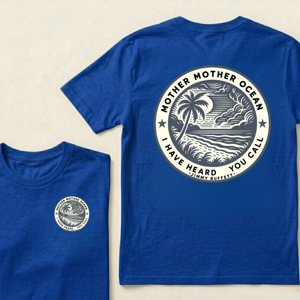 "Mother Mother Ocean I Have Heard You Call"T-Shirt - Jimmy Buffett Fan Tee