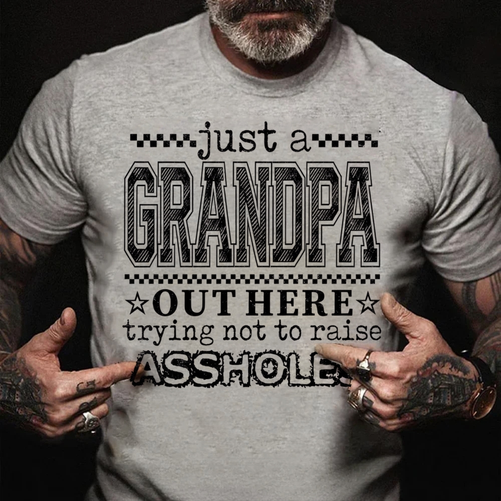Just A Dad Out Here Trying Not To Raise Assholes  T-Shirt