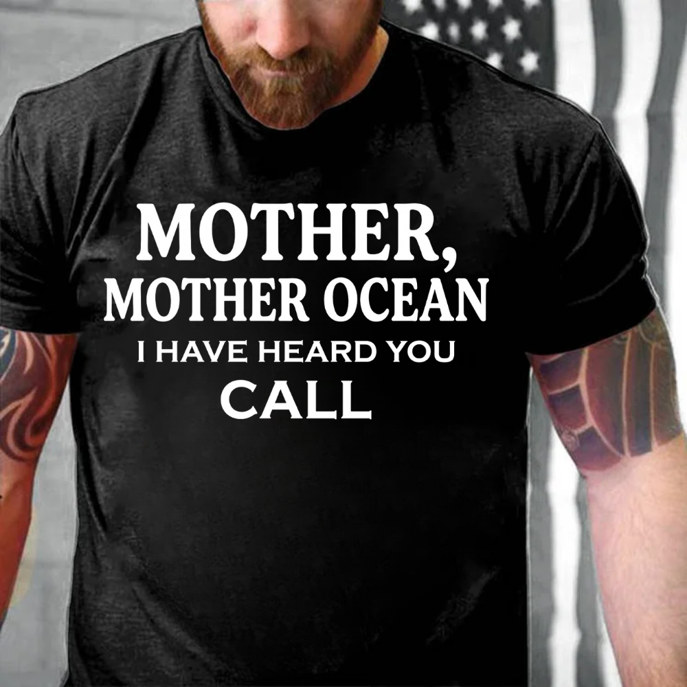 Mother, Mother Ocean, I have heard you call T-Shirt