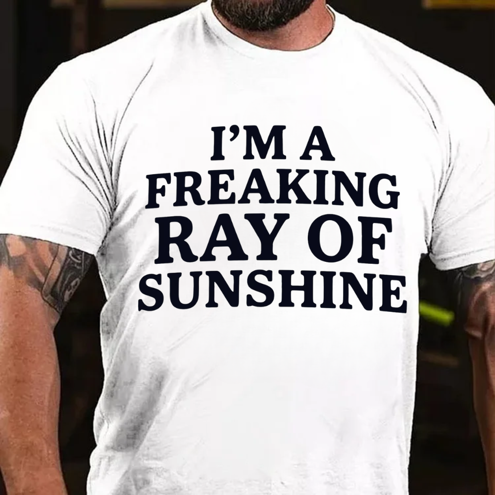 I'm A Freaking Ray Of Sunshine T-shirts