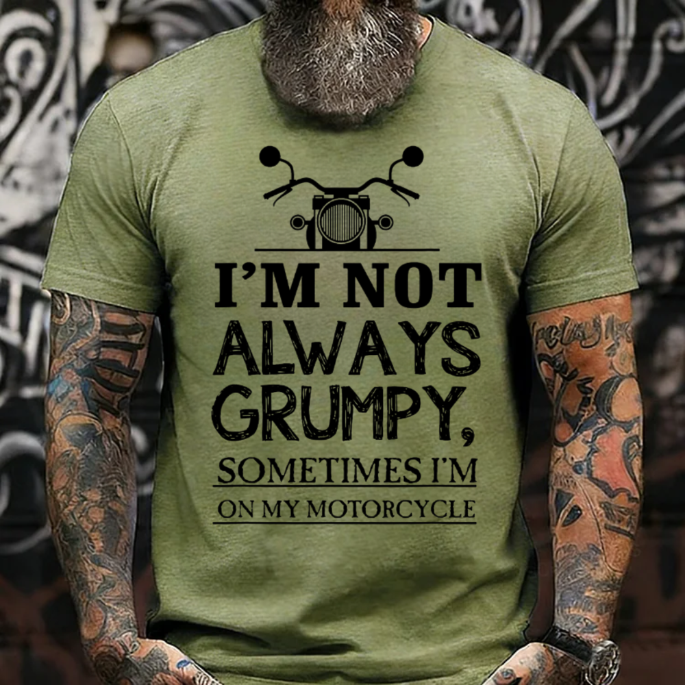 I'm Not Always Grumpy T-Shirt