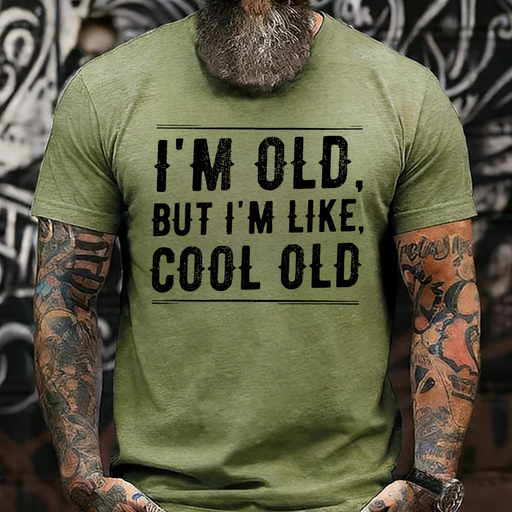 I'm Old But I'm Like Cool Old T-shirts
