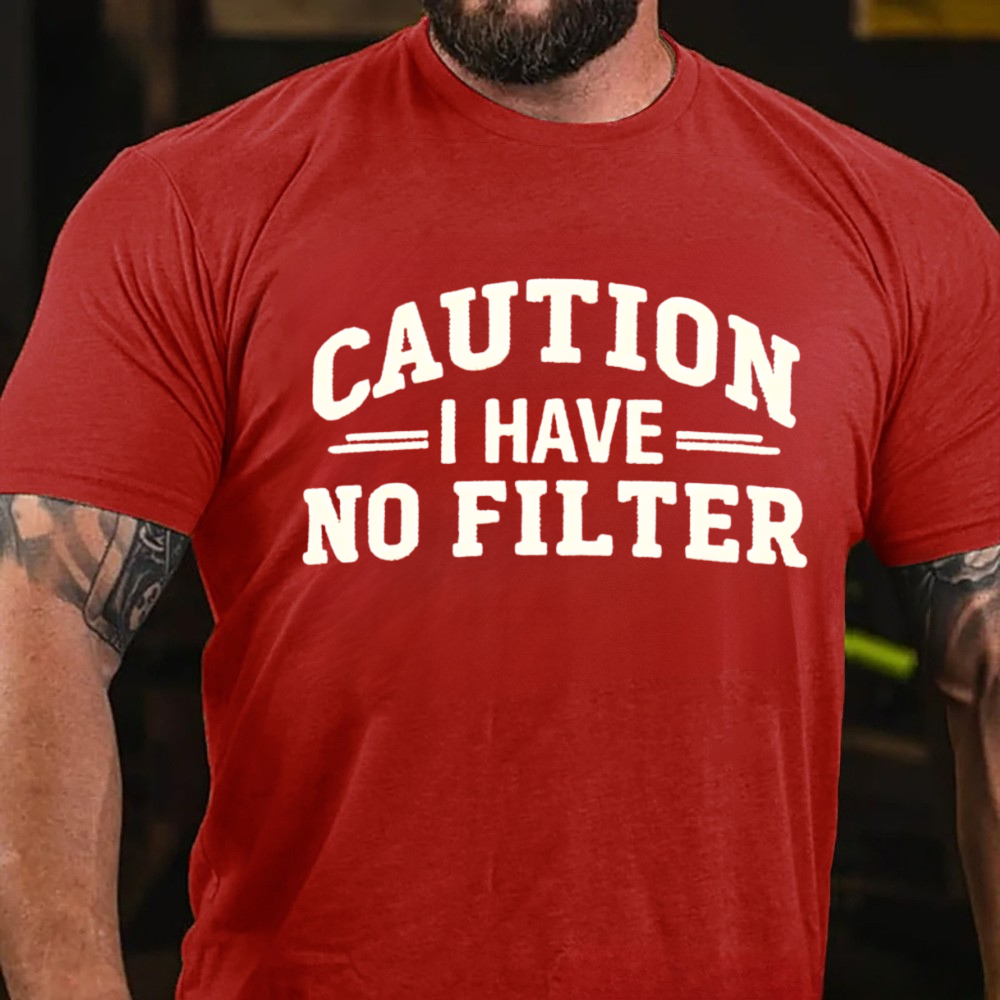 Caution I Have No Filter T-shirts