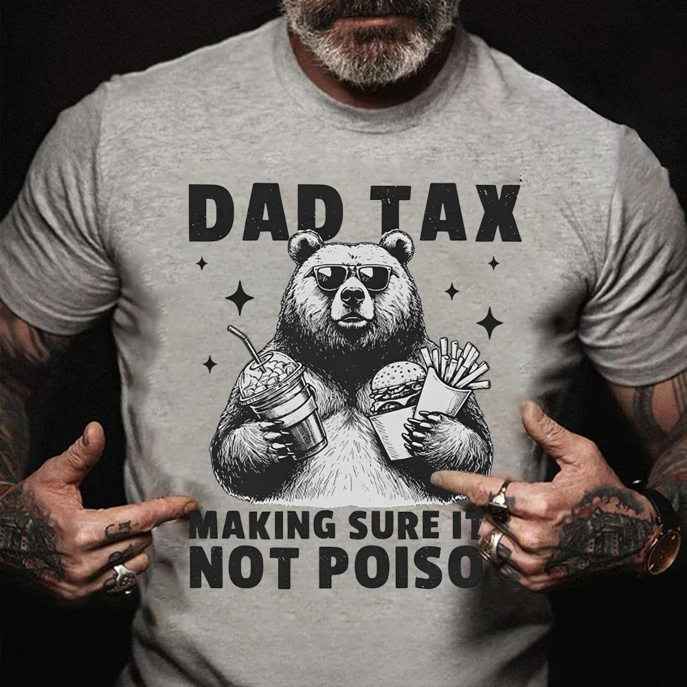 Dad Tax Making Sure It's Not Poison Funny Bear T-Shirt