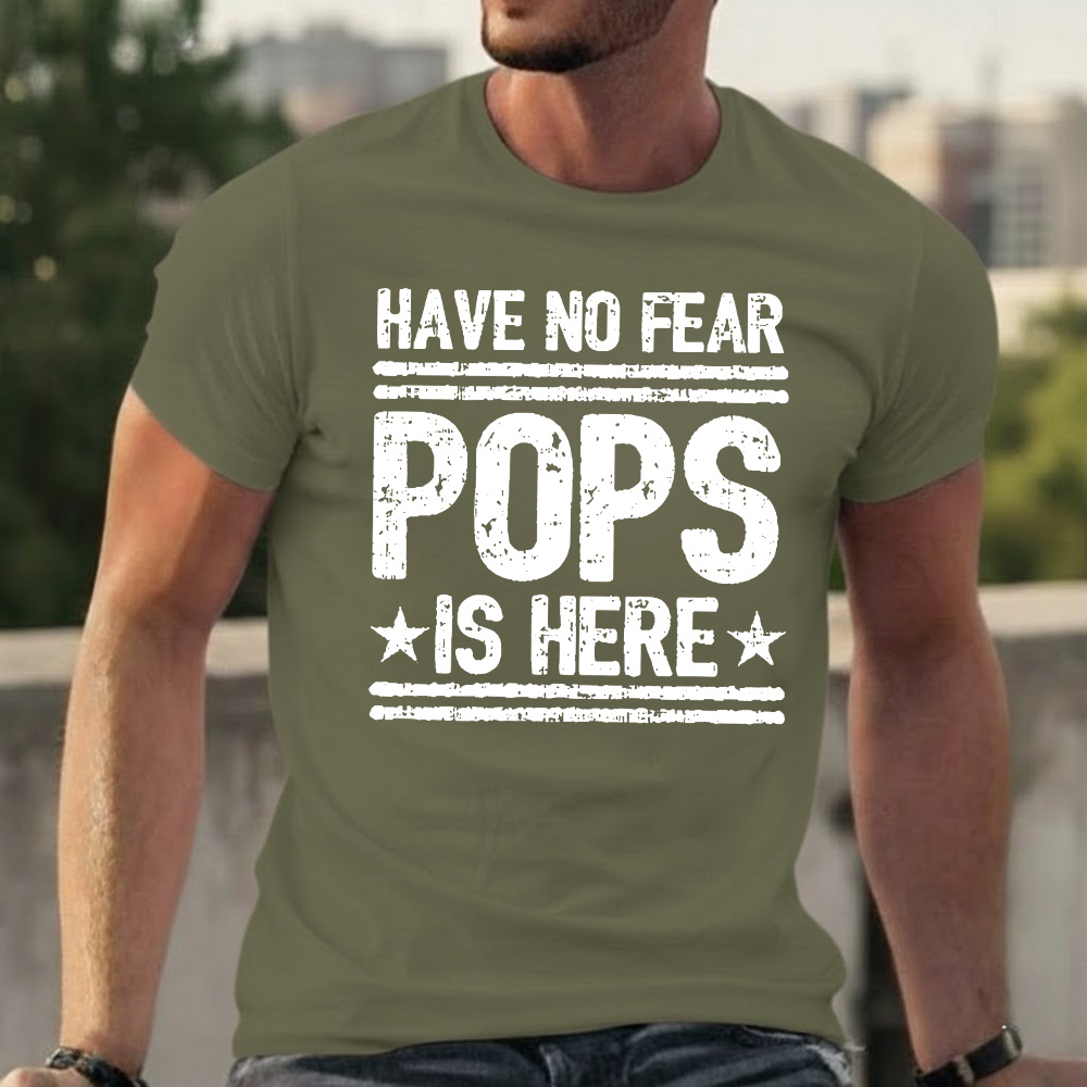 Have No Fear Pops Is Here T-shirts
