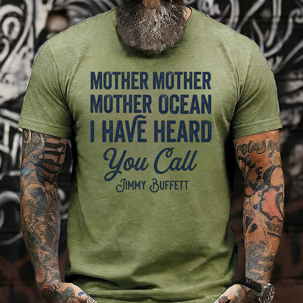 Mother Mother Ocean I have heard you call T-Shirt