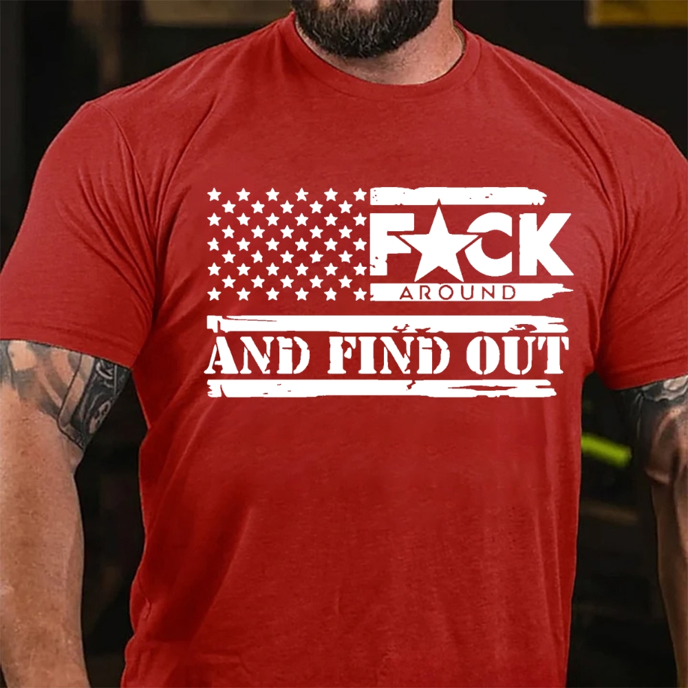 Fuck Around And Find Out T-Shirt
