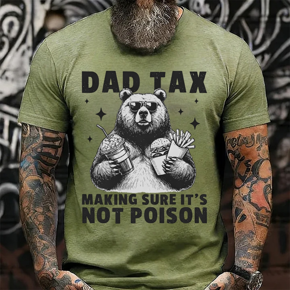 Dad Tax Making Sure It's Not Poison Funny Bear T-Shirt
