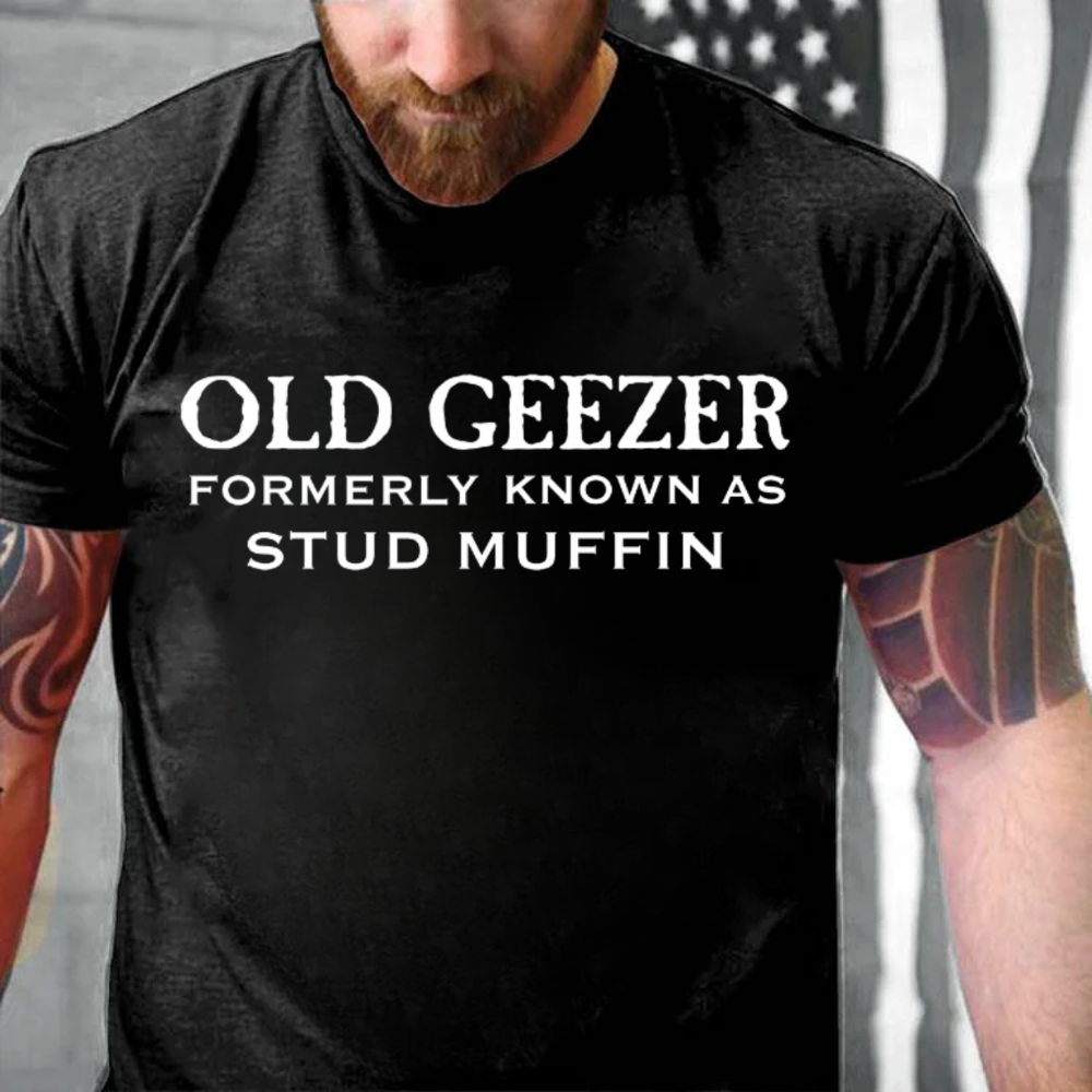 Old Geezer Formerly Known As Stud Muffin T-shirts