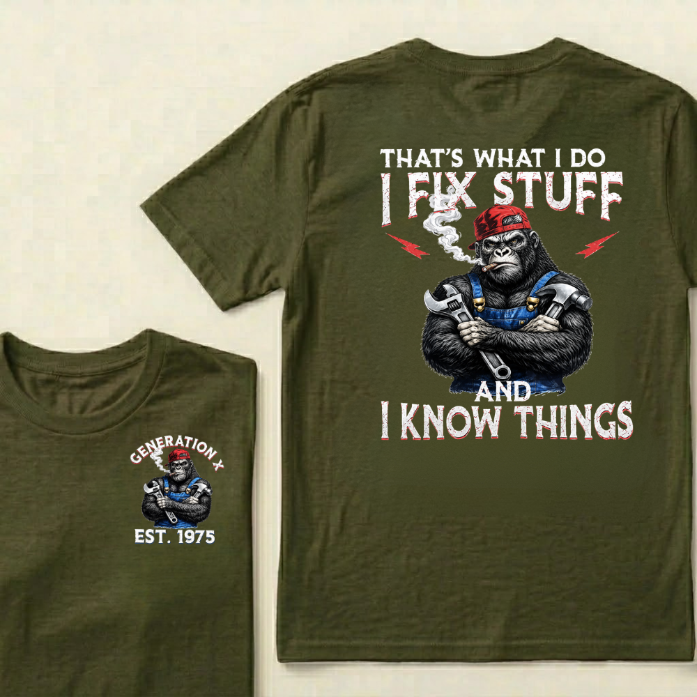 Custom EST.Year That's What I Do I Fix Stuff And I Know Things Tee