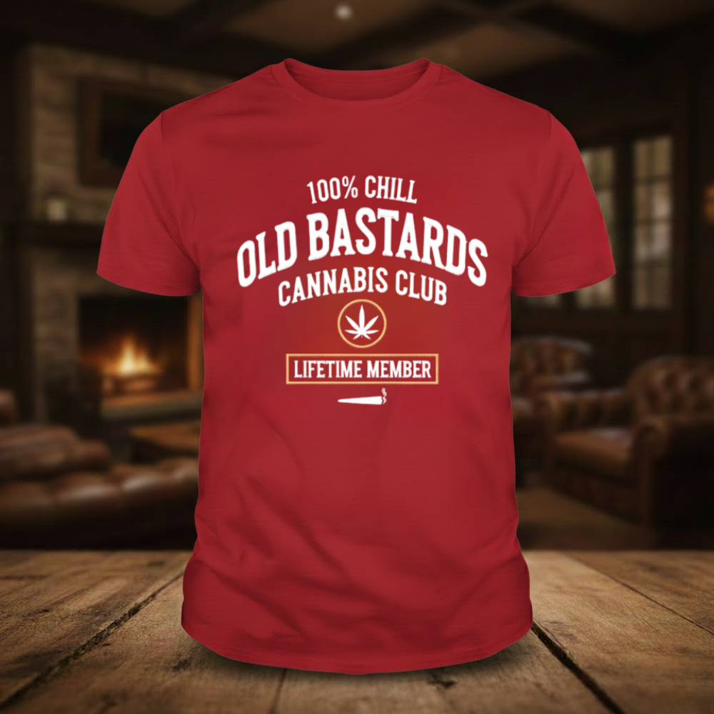 100% Chill Old Bastards Cannabis Club Lifetime Member T-shirts