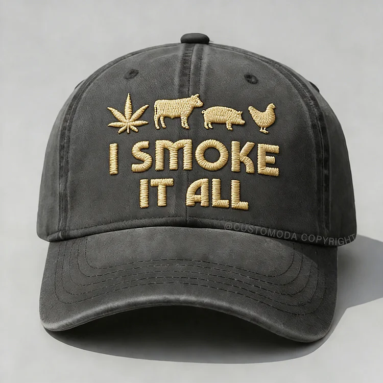 I Smoke It All Embroidery Cap