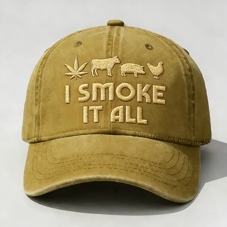 I Smoke It All Embroidery Cap