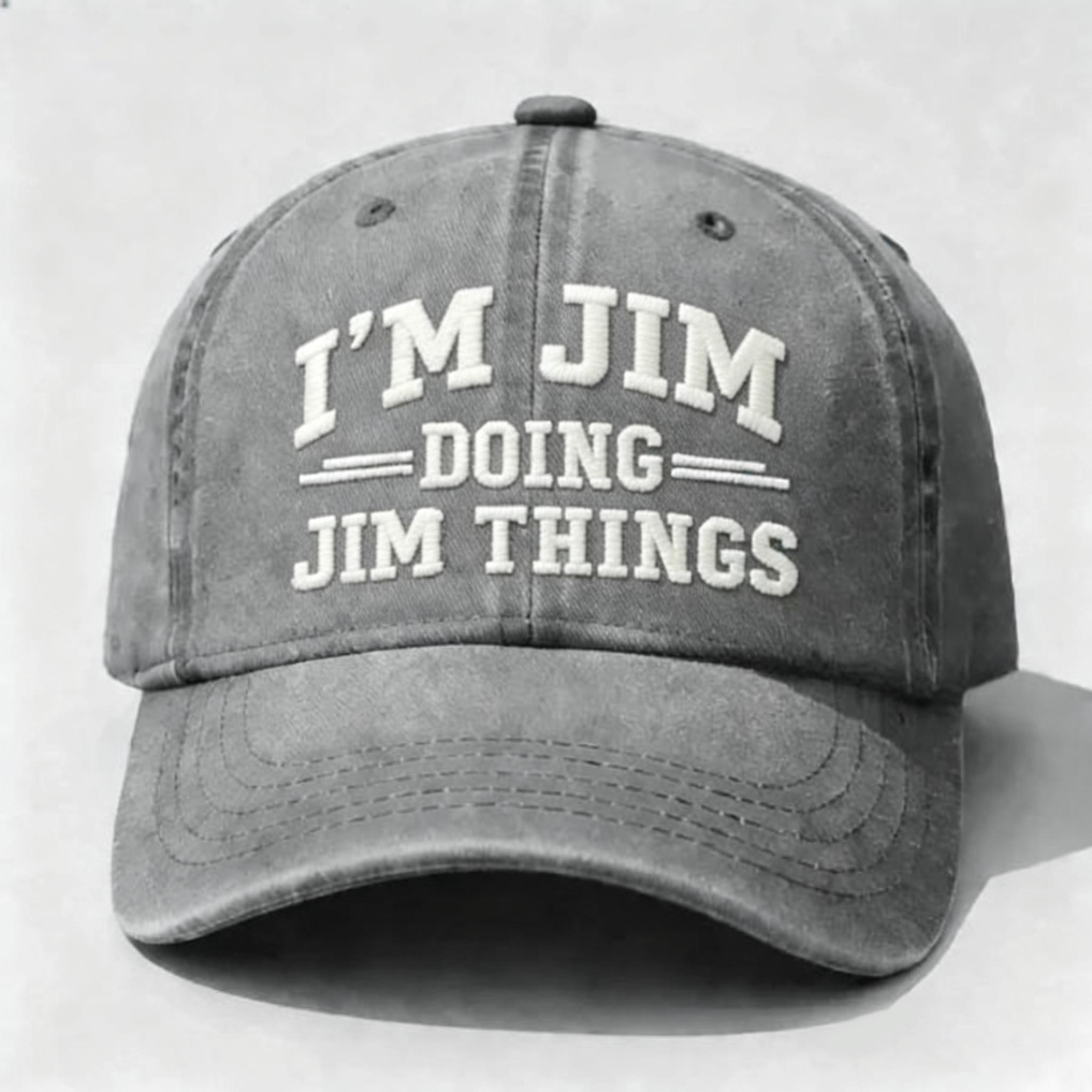 I'm Jim Doing Jim Things Embroidery Cap