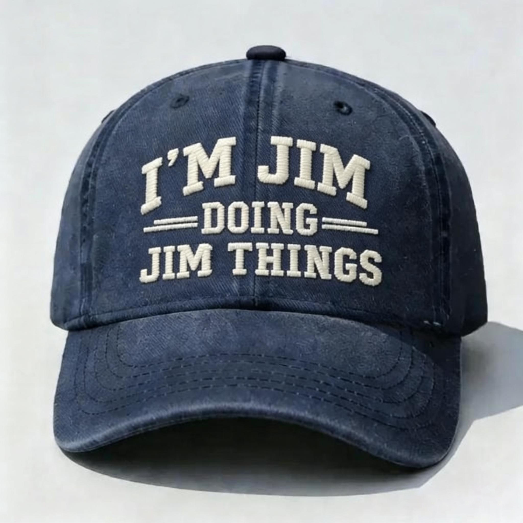 I'm Jim Doing Jim Things Embroidery Cap