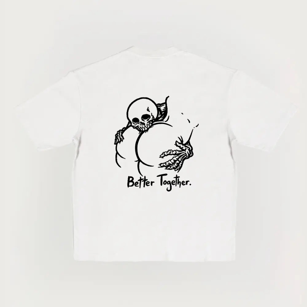 "Better Together" Cheeky Skeleton Graphic Tee - Edgy Humor Streetwear & Funny Men's Gift