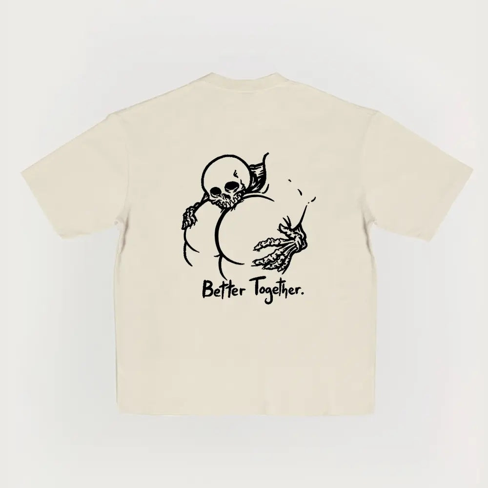"Better Together" Cheeky Skeleton Graphic Tee - Edgy Humor Streetwear & Funny Men's Gift
