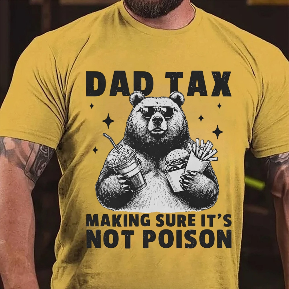 Dad Tax Making Sure It's Not Poison Funny Bear T-Shirt