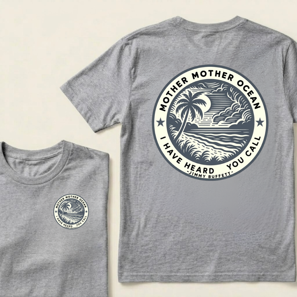"Mother Mother Ocean I Have Heard You Call"T-Shirt - Jimmy Buffett Fan Tee