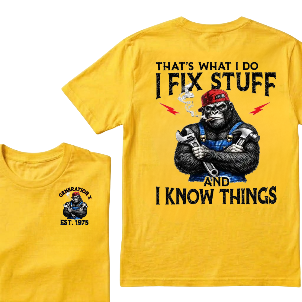 Custom EST.Year That's What I Do I Fix Stuff And I Know Things Tee