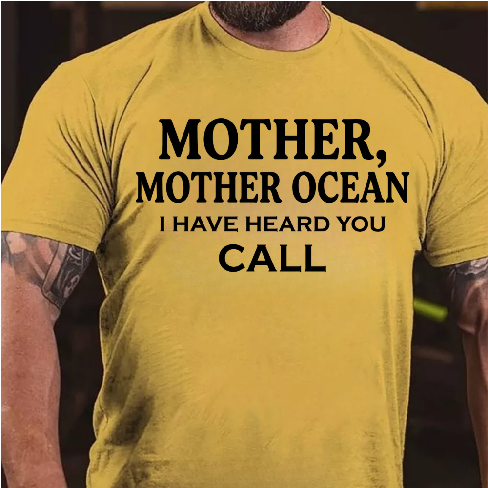 Mother, Mother Ocean, I have heard you call T-Shirt