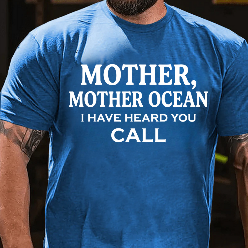 Mother, Mother Ocean, I have heard you call T-Shirt