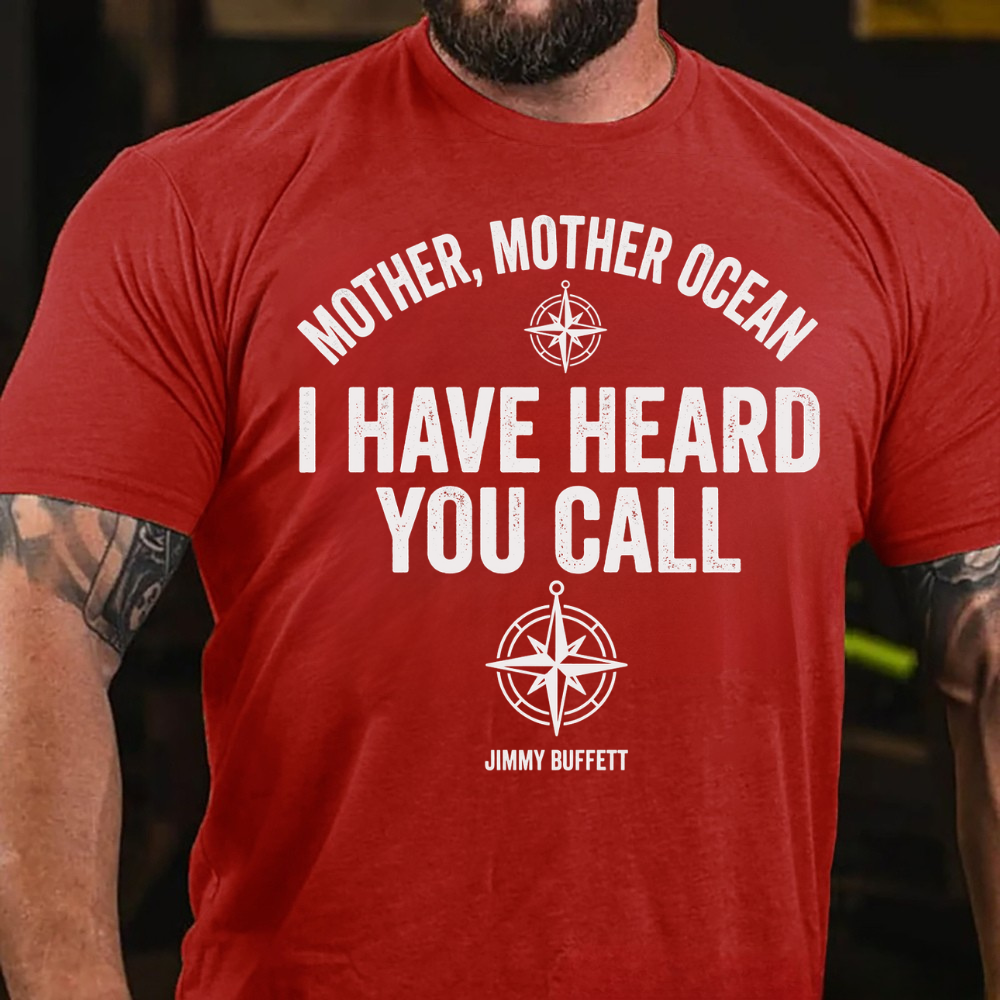Mother, Mother Ocean, I have heard you call T-Shirt