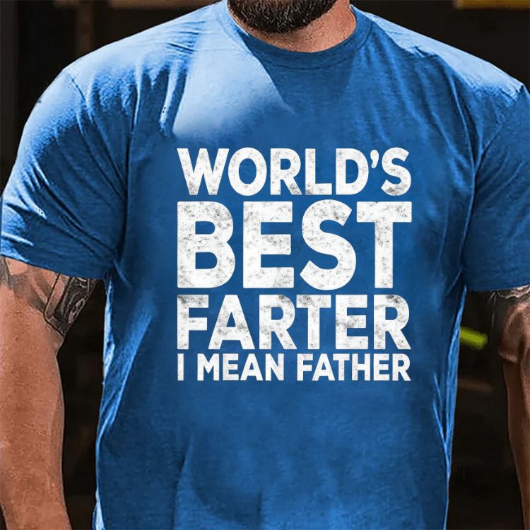 World's Best Farter I Mean Father Graphic T-Shirt