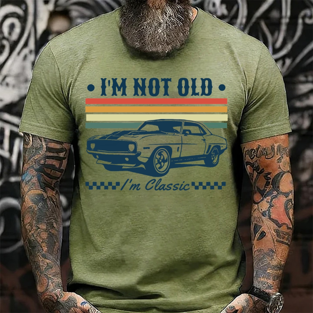 I'm Not Old I'm Classic T-Shirt