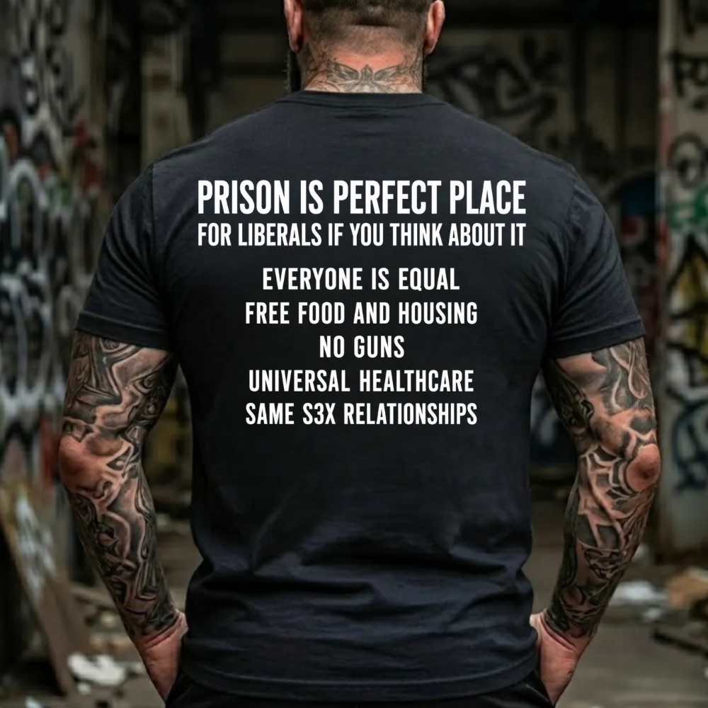 Prison Is Perfect Place T-Shirt