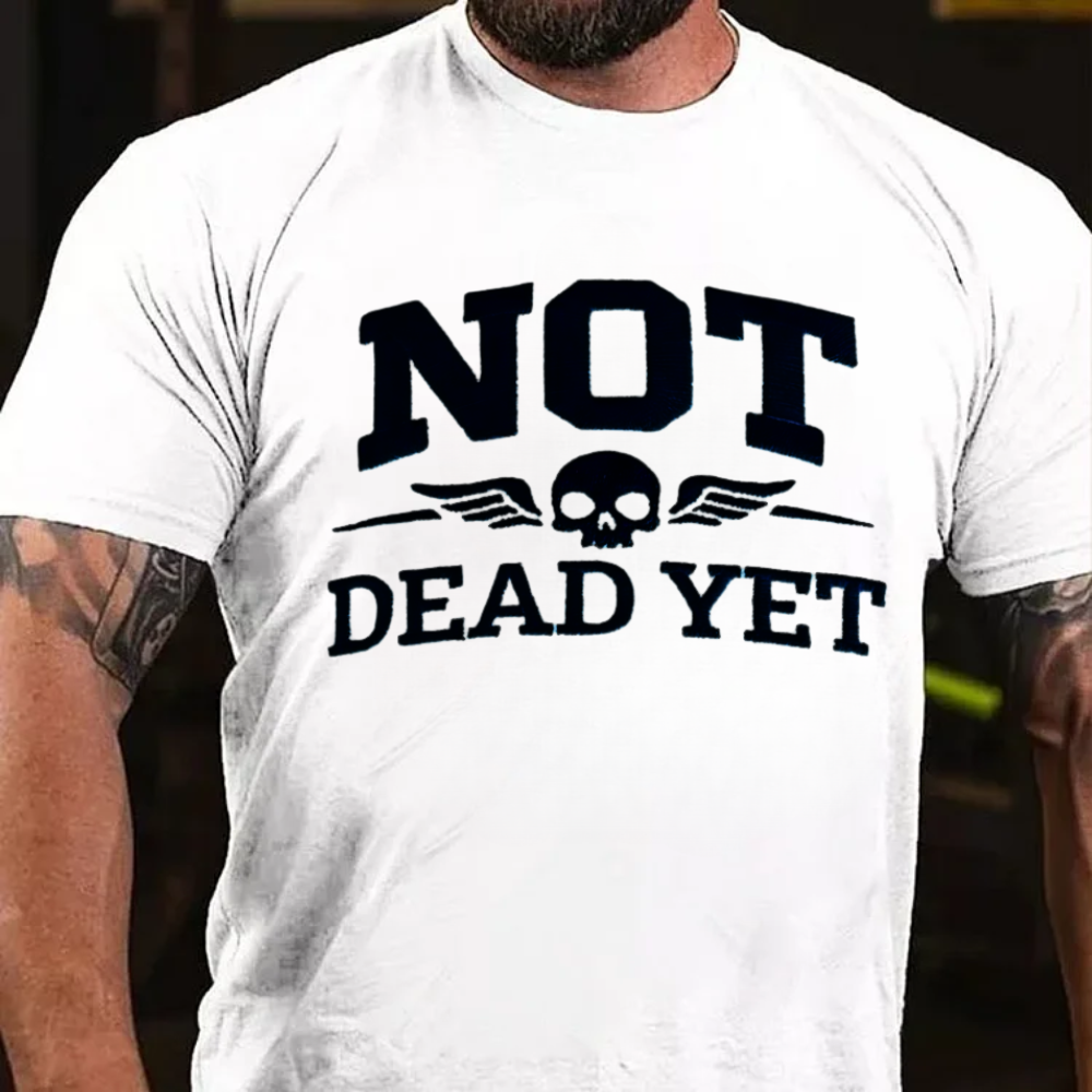 Not Dead Yet T-shirts